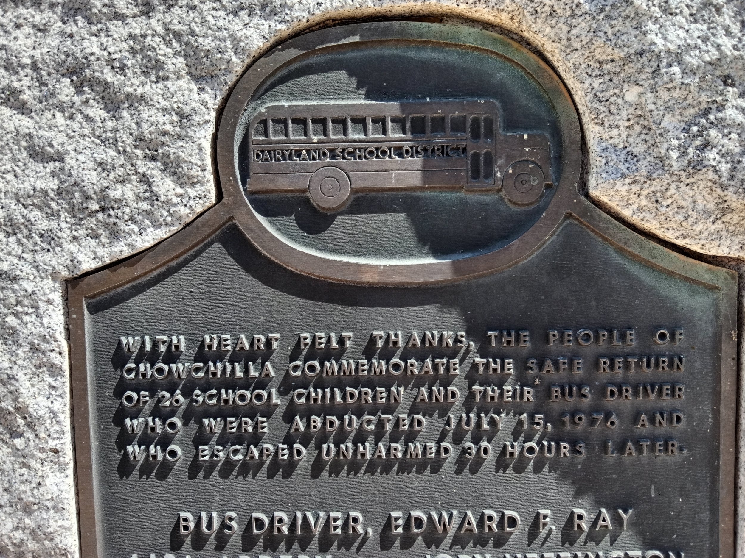  This four-foot-high monument honors Ed Ray, the driver of the school bus that was hijacked with twenty-six children in Chowchilla, Madera County on July 15, 1976. The memorial can be found across the street from Chowchilla City Hall. 