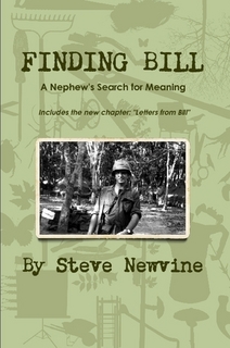   Finding Bill is the story about my efforts to learn more about my uncle who died six months after returning home from Vietnam. 