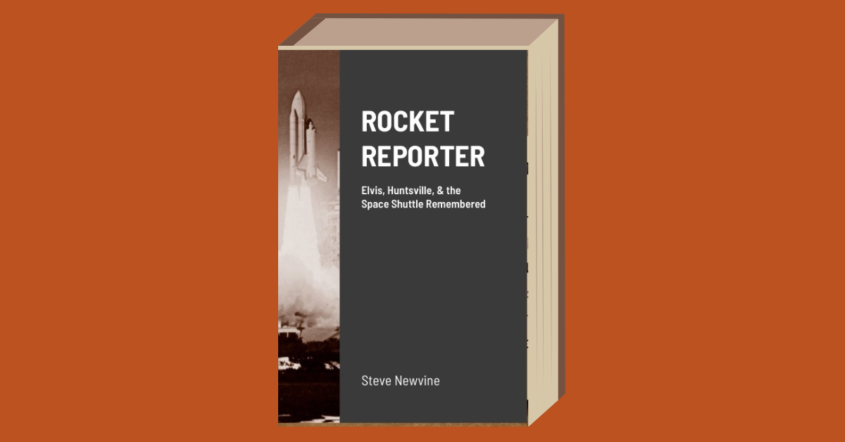 Rocket Reporter- Elvis, Huntsville, & the Space Shuttle Remembered. Now available at ROCKET REPORTER (lulu.com)